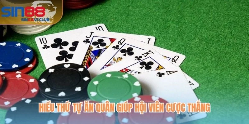 Hiểu thứ tự ăn quân giúp hội viên cược thắng