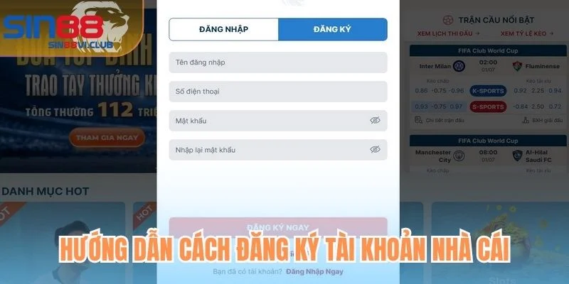 Hướng dẫn cách đăng ký tài khoản nhà cái