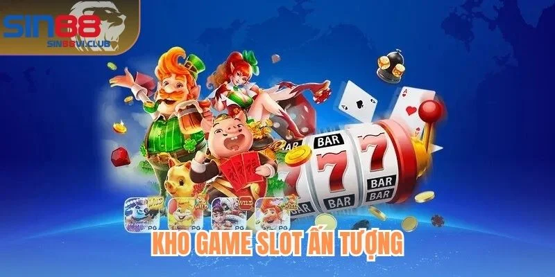 Kho game Slot ấn tượng