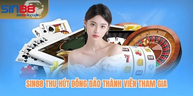 Sin88 thu hút đông đảo thành viên tham gia