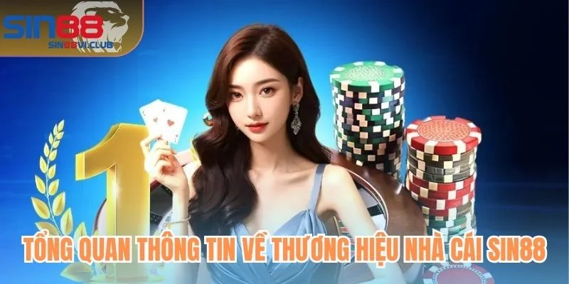Tổng quan thông tin về thương hiệu nhà cái Sin88
